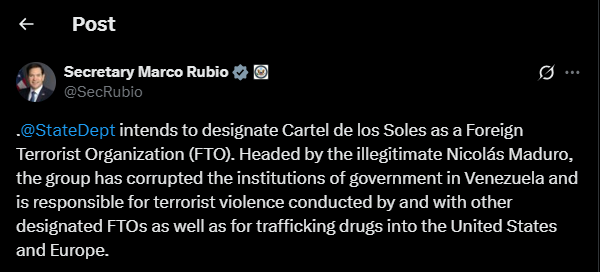 Marco Rubio:  U.S. Department of State intends to designate Cartel de los Soles as a Foreign Terrorist Organization (FTO). Headed by the illegitimate Maduro