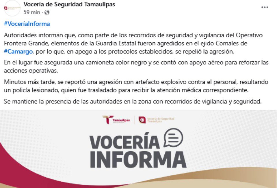 Tamaulipas eyaletinin Camargo bölgesinde devriye gezen Eyalet Polisi mensuplarına saldırı düzenlendi. Polis memurları ateşe karşılık verdi ve hava desteğiyle siyah bir pikap aracı ele geçirdi. Kısa süre sonra, personele karşı patlayıcı bir cihaz kullanıldı ve bir polis memuru yaralanarak tıbbi tedaviye alındı.